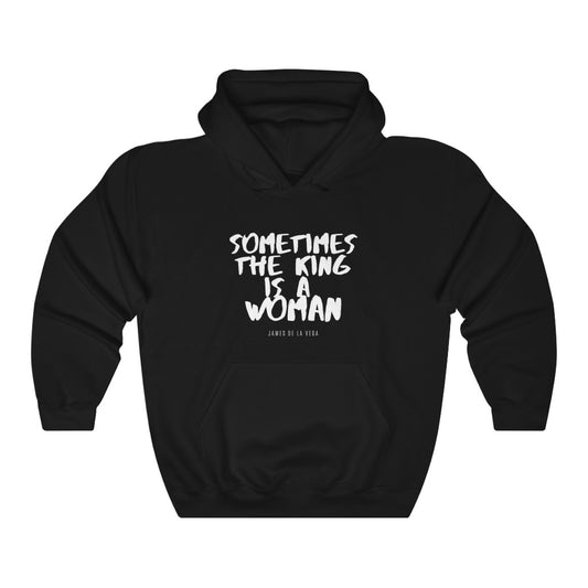 Sometimes the King is a Women black hoodie - The Urban Scent 